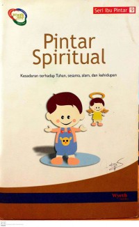 Seri Ibu Pintar 9 : Pintar Spiritual Kesadaran Terhadap Tuhan, Sesama, Alam, Dan Kehidupan