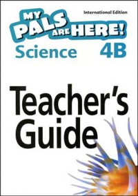 My Pals are Here! Science (International Edition) Teacher's Guide 4B