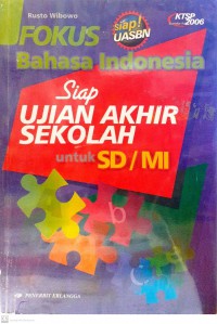 Fokus Bahasa Indonesia Siap ujian Akhir Sekolah Untuk SD/MI