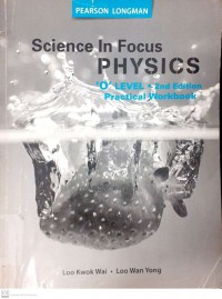 Science In Focus Physics: 'O' Level Practical Workbook ( 2nd Edition )