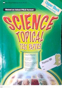 Based On Latest PSLE Format : Science Topical Test Papers