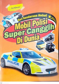 Seri Kendaraan Hebat : Mobil Polisi Super Canggih Di Dunia