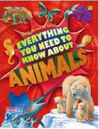 Dunia Hewan Itu Seru ! : Everything You Need To Know About Animals