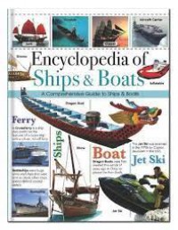 Encyclopedia Of Ships & Boats A Comprehensive Guide To Ship & Boats