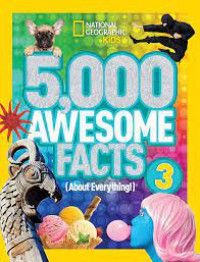 National Geographic Kid : 5000 Awesome Facts 3