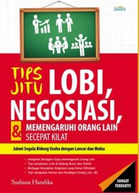 Tips Jitu Lobi, Negosiasi, dan Memengaruhi Orang Lain Secepat Kilat