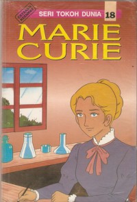 Seri Tokoh Dunia 18: Marie Curie