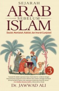 Sejarah Arab Sebelum Islam : Daulah, Mamlakah, Kabilah, dan Imarah (Lanjutan) 3