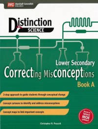 Distinction In Science Lower Secondary Correcting Misconceptions Book A