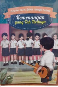 Kumpulan Cerpen Sekolah Menengah Pertama : Kemenangan Yang Tak Terduga