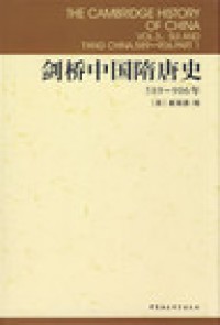 The Cambridge History of China Vol. 3: Sui and Tang, 589-906: Part 1