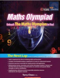 Maths Olympiad : Unleash The Maths Olympian In You : The Next Lap (Lower Secondary, Suitable for 12-14 Years Old)