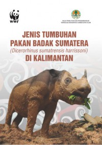 Ebook Jenis Tumbuhan Pakan Badak Sumatera (Dicerorhinus Sumatrensis Harrissoni) Di Kalimantan