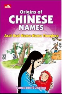 Origins of Chinese Name : Asal Usul Nama-Nama Tionghoa