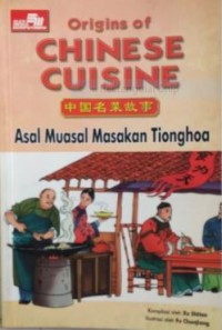 Origins of Chinese Cuisine : Asal Muasal Masakan Tionghoa