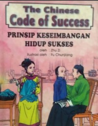 The Chinese Code of Success : Prinsip Keseimbangan Hidup Sukses