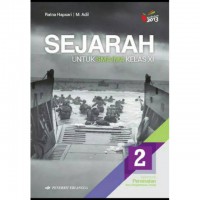 Sejarah Untuk SMA/MA Kelas XI Kelompok Peminatan Ilmu Pengetahuan Sosial Kurikulum 2013