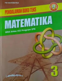 Pendalaman Buku Teks Matematika 3 SMA Kelas XII Program IPS