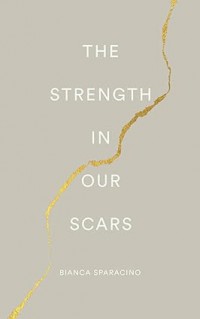 The Strength In Our Scars