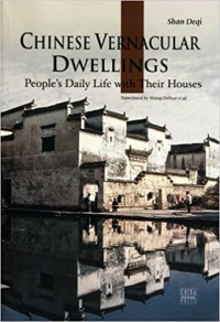 Chinese Vernacular Dwellings: People Daily Life with Their Houses