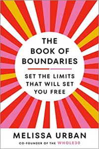 The Book of Boundaries: Set the Limits That Will Set You Free