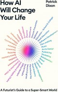 How AI Will Change Your Life