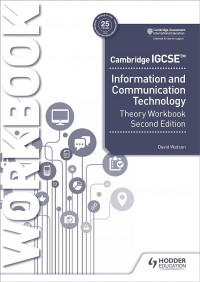 Cambridge IGCSE Information And Communication Technology: Theory Workbook Second Edition