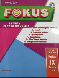 Fokus Latihan Bahasa Indonesia Untuk SMP/MTs Kelas IX Semester 1&2