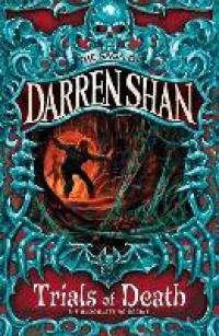 The Saga Of Darren Shan : Trials Of Death