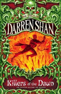 The Saga Of Darren Shan : Killers Of The Dawn