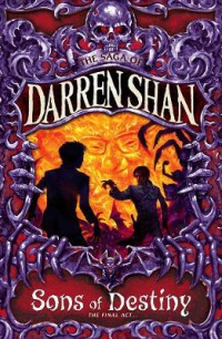 The Saga Of Darren Shan : Sons Of Destiny