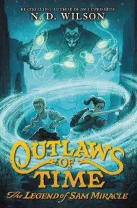 Outlaws Of Time: The Legend Of Sam Miracle