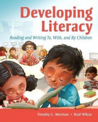 Ebook Developing Literacy : Reading and Writing To, With, and By Children