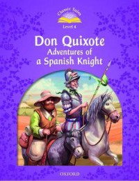 Don Quixote : Adventures Of A Spanish Knight