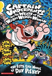 Captain Underpants: and the Wrath of the Wicked Wedgie Woman