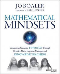 Mathematical Mindsets : Unleashing Students' Potential through Creative Math, Inspiring Messages and Innovative Teaching