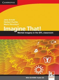 Imagine That! : Mental Imagery in the EFL Classroom