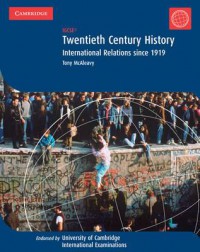 Twentieth Century History International Relations Since 1919 : IGCSE