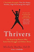 Thrivers: The Surprising Reasons Why Some Kids Struggle and Others Shine