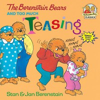 The Berenstain Bears And Too Much Teasing