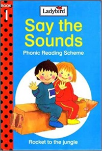 Say the Sounds Phonic Reading Scheme: Rocket to the Jungle