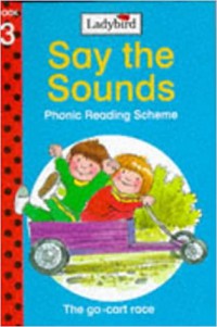 Say the Sounds Phonic Reading Scheme: The Go-Cart Race