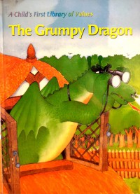 A Child's First Library of Values: The Grumpy Dragon