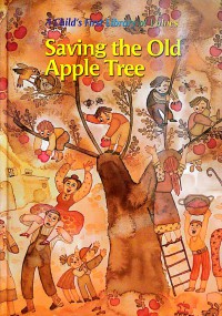 A Child's First Library of Values: Saving the Old Apple Tree