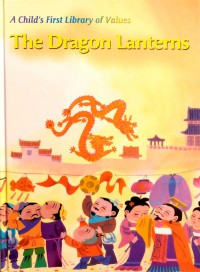 A Child's First Library of Values: The Dragon Lanterns