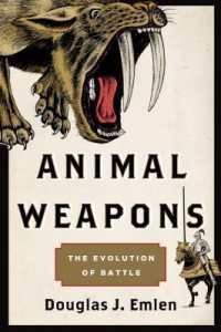 Animal Weapons : The Evolution of Battle