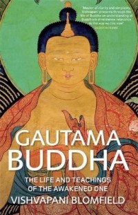 Gautama Buddha : The Life and Teachings of The Awakened One