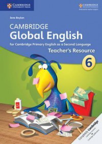 Cambridge Global English: Cambridge Global English Stage 6 Teacher's Resource