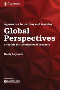 Approaches to Learning and Teaching Global Perspectives : A Toolkit for International Teachers