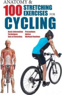 Anatomy & 100 Stretching Exercises for Cycling